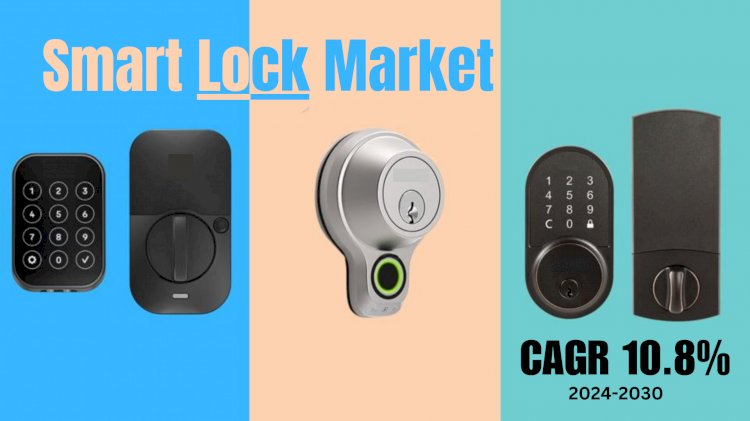 Smart Lock Market Size Booming at Significant CAGR of 10.8% to Touch USD 5 Billion by 2030